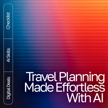 AI Travel Planning Checklist: Plan, Book, Pack Smarter